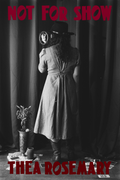 Not for Show, by Thea Rosemary