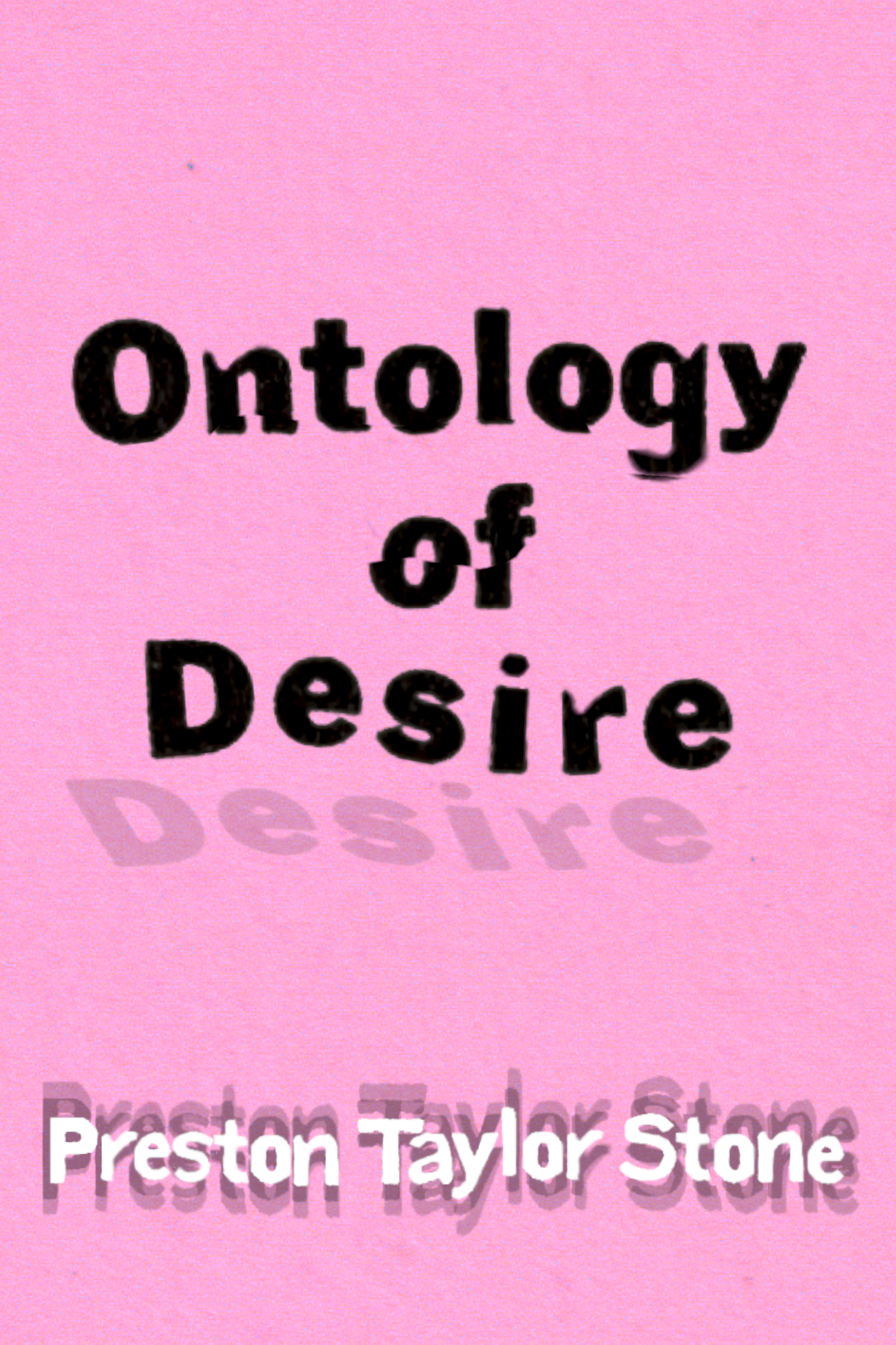 Ontology of Desire, by Preston Taylor Stone