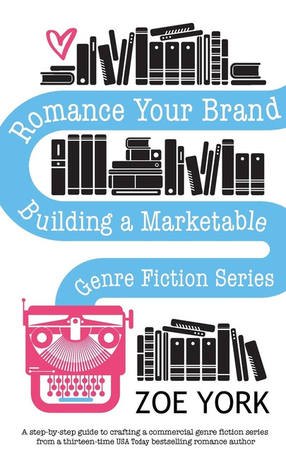 Romance Your Brand: Building a Marketable Genre Fiction Series (1)
