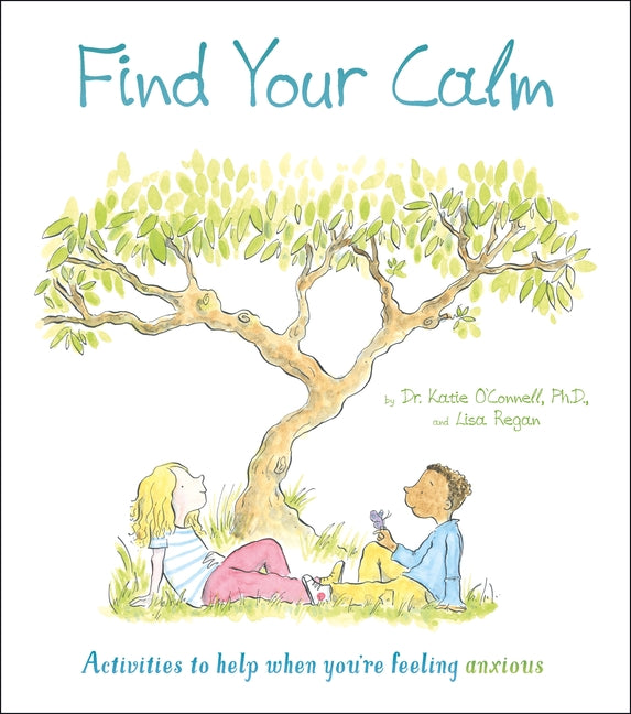 Find Your Calm: Activities to Help When You're Feeling Anxious