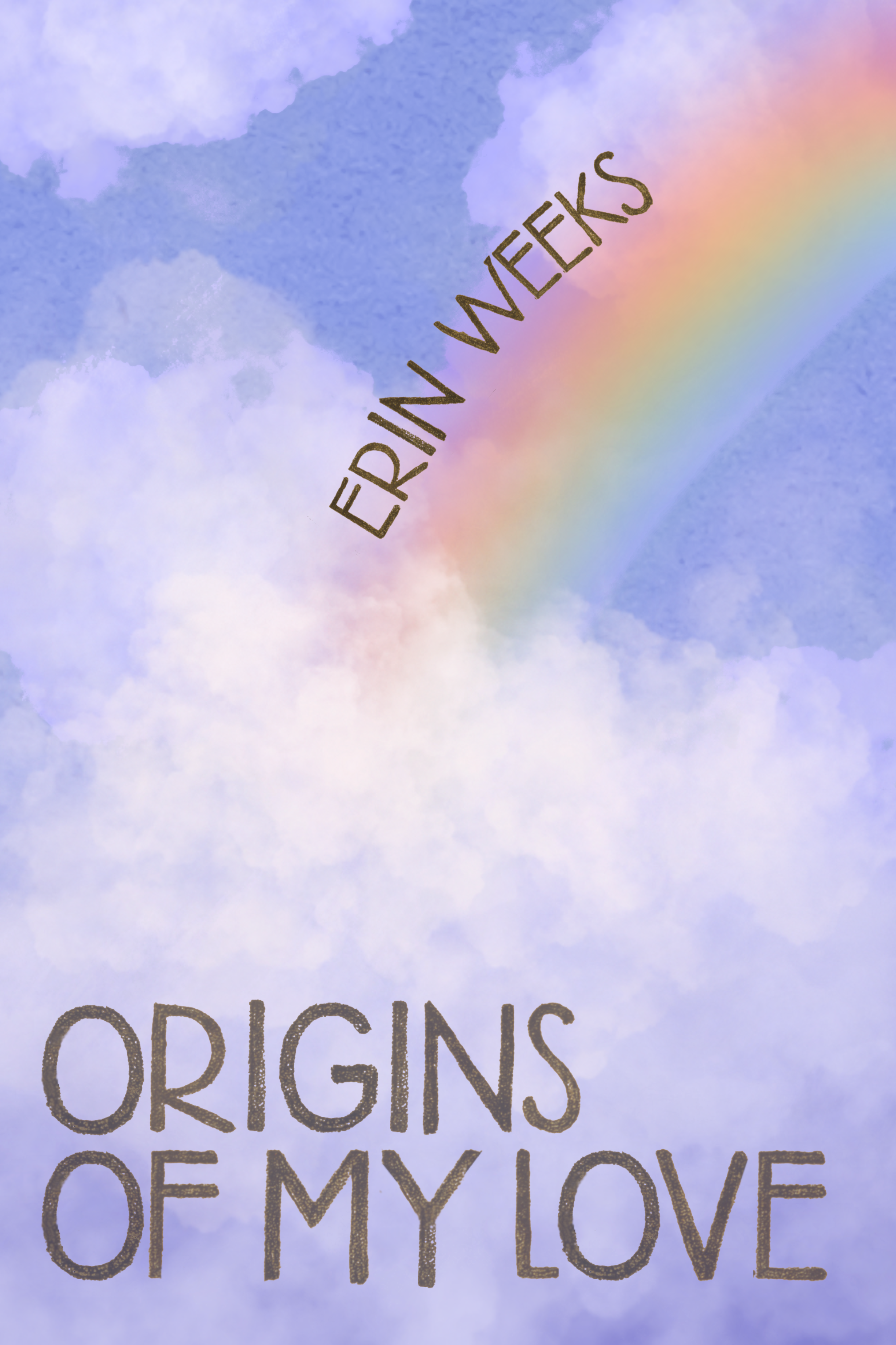 Origins of My Love, by Erin Weeks