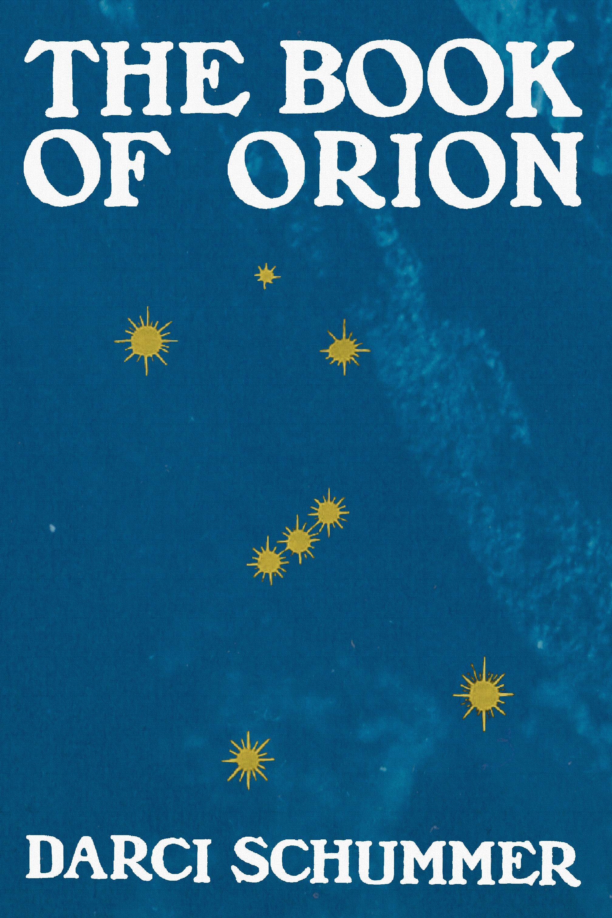 The Book of Orion, by Darci Schummer