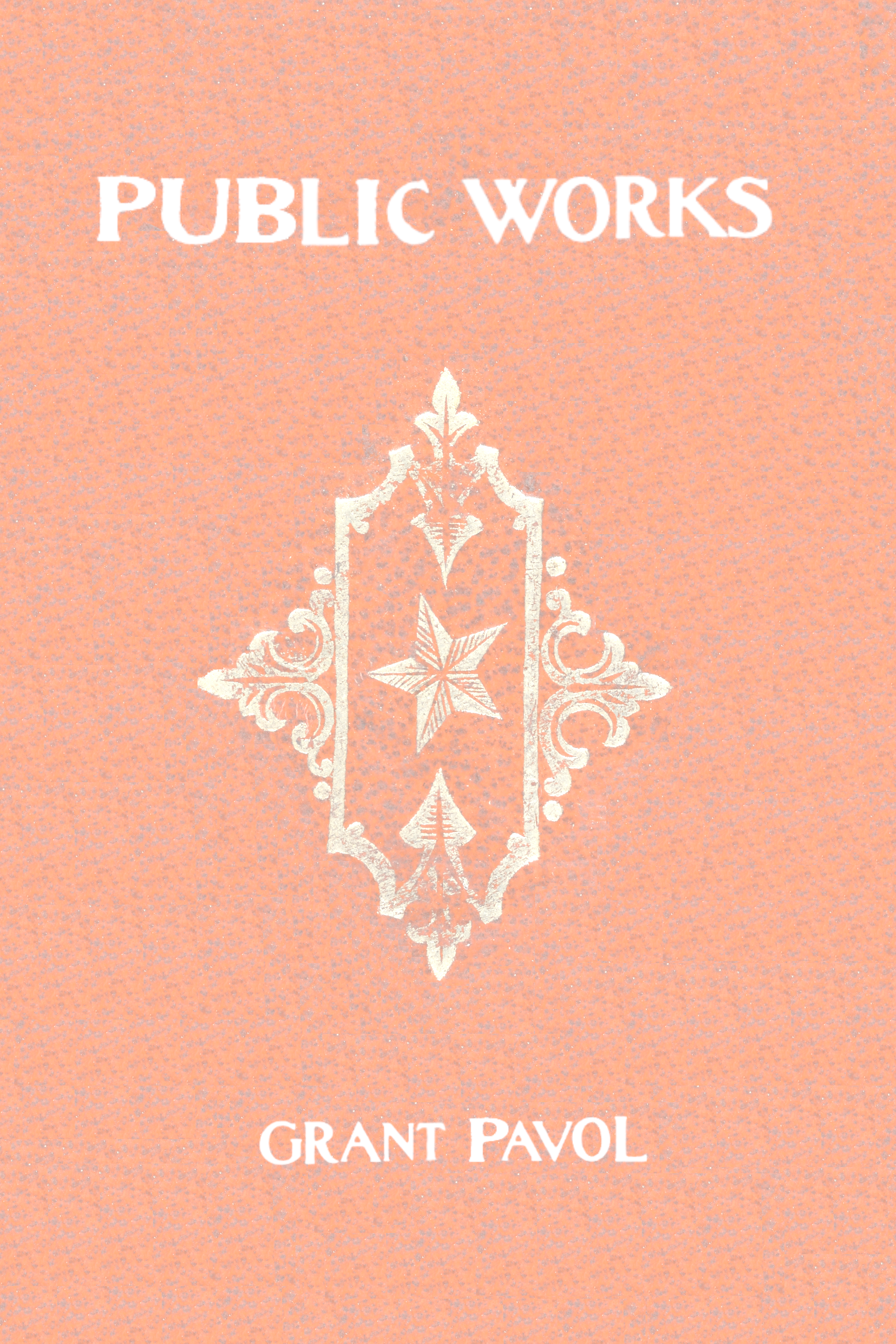 Public Works, by Grant Pavol