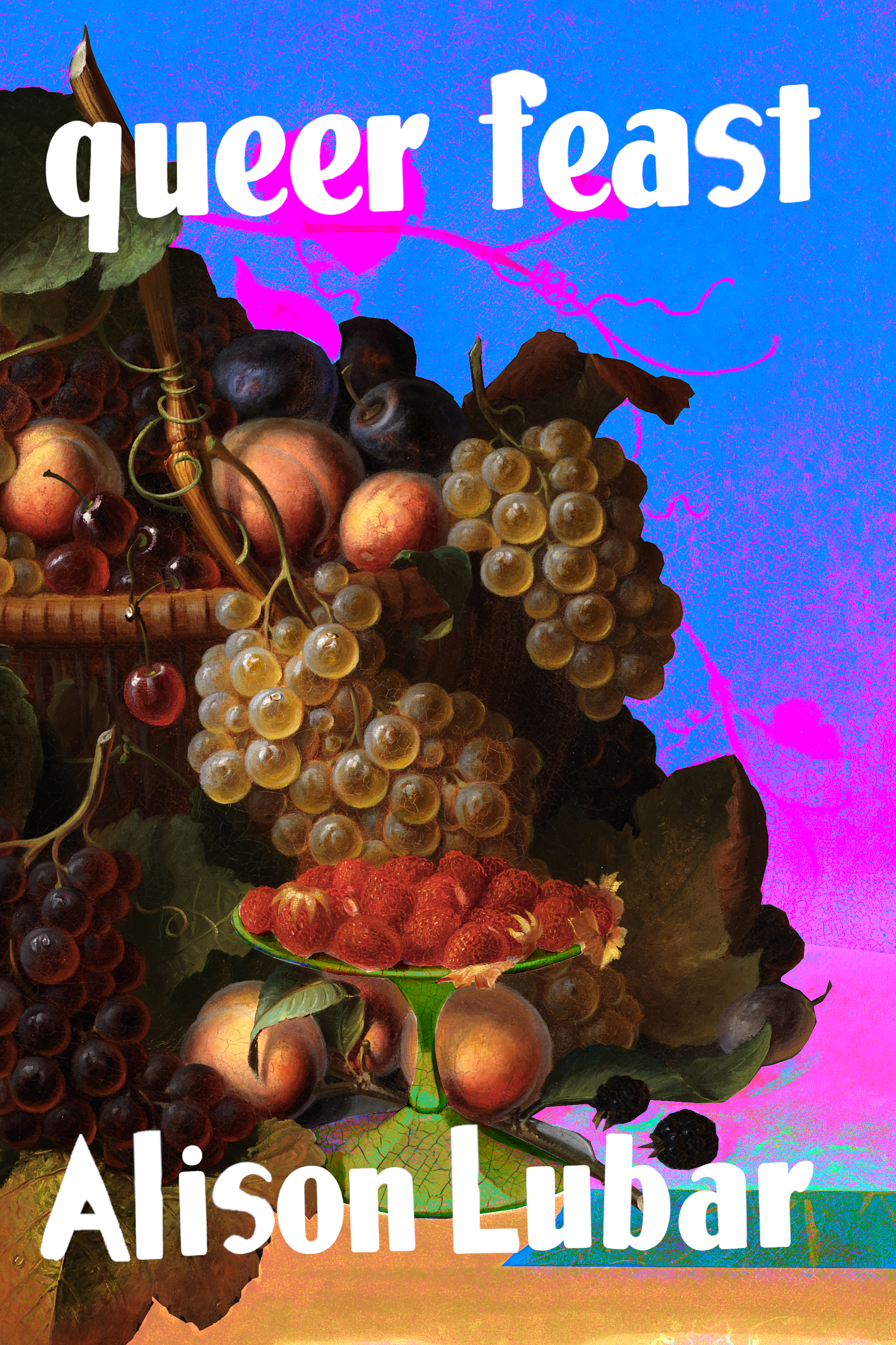 queer feast: making the bitter sweet, by Alison Lubar