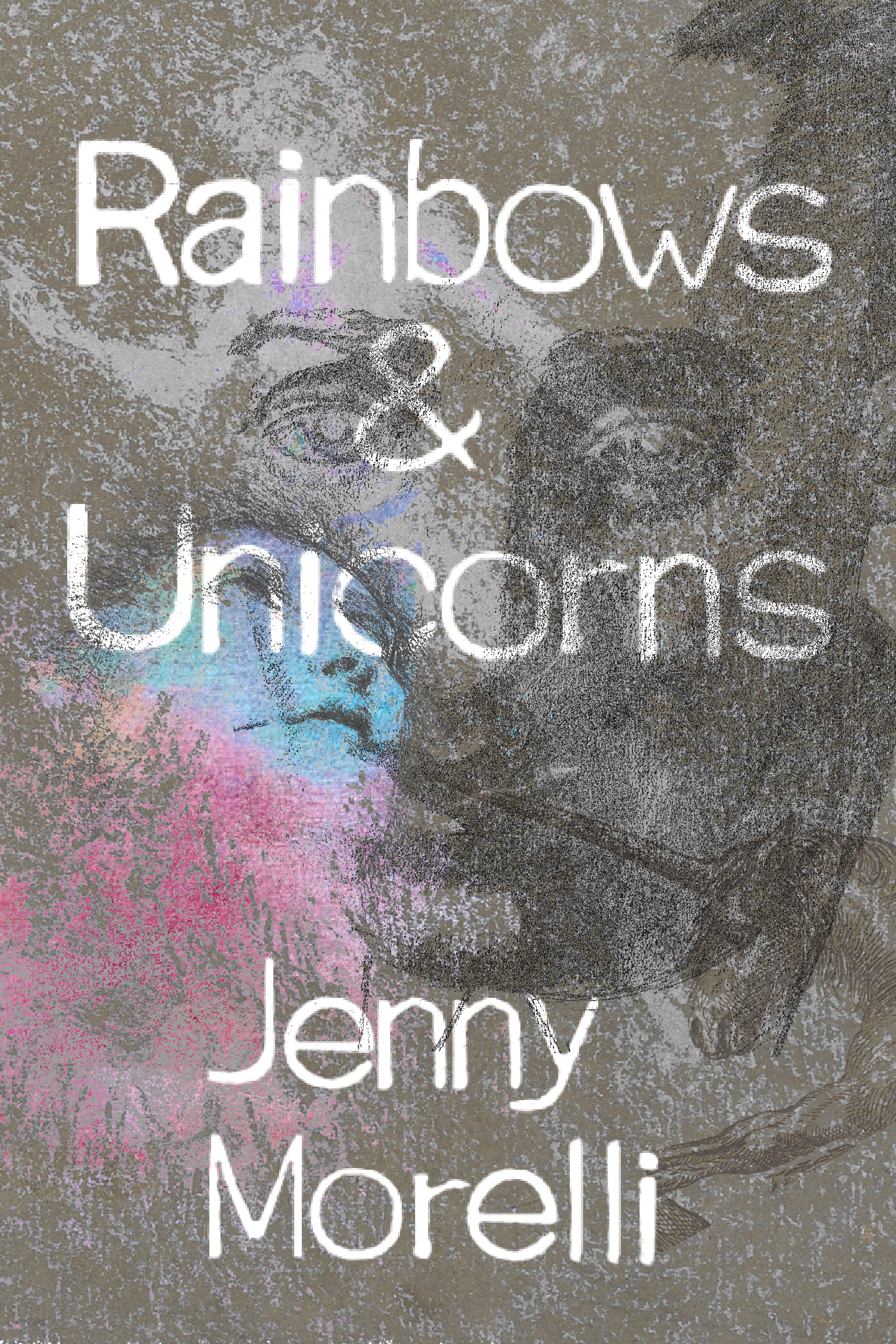 Rainbows & Unicorns, by Jenny Morelli
