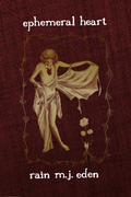 ephemeral heart, by rain m.j. eden
