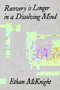 Recovery is Longer in a Dissolving Mind, by Ethan McKnight