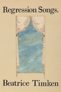 Regression Songs., by Beatrice Timken