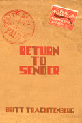 Return To Sender, by Britt Trachtenberg