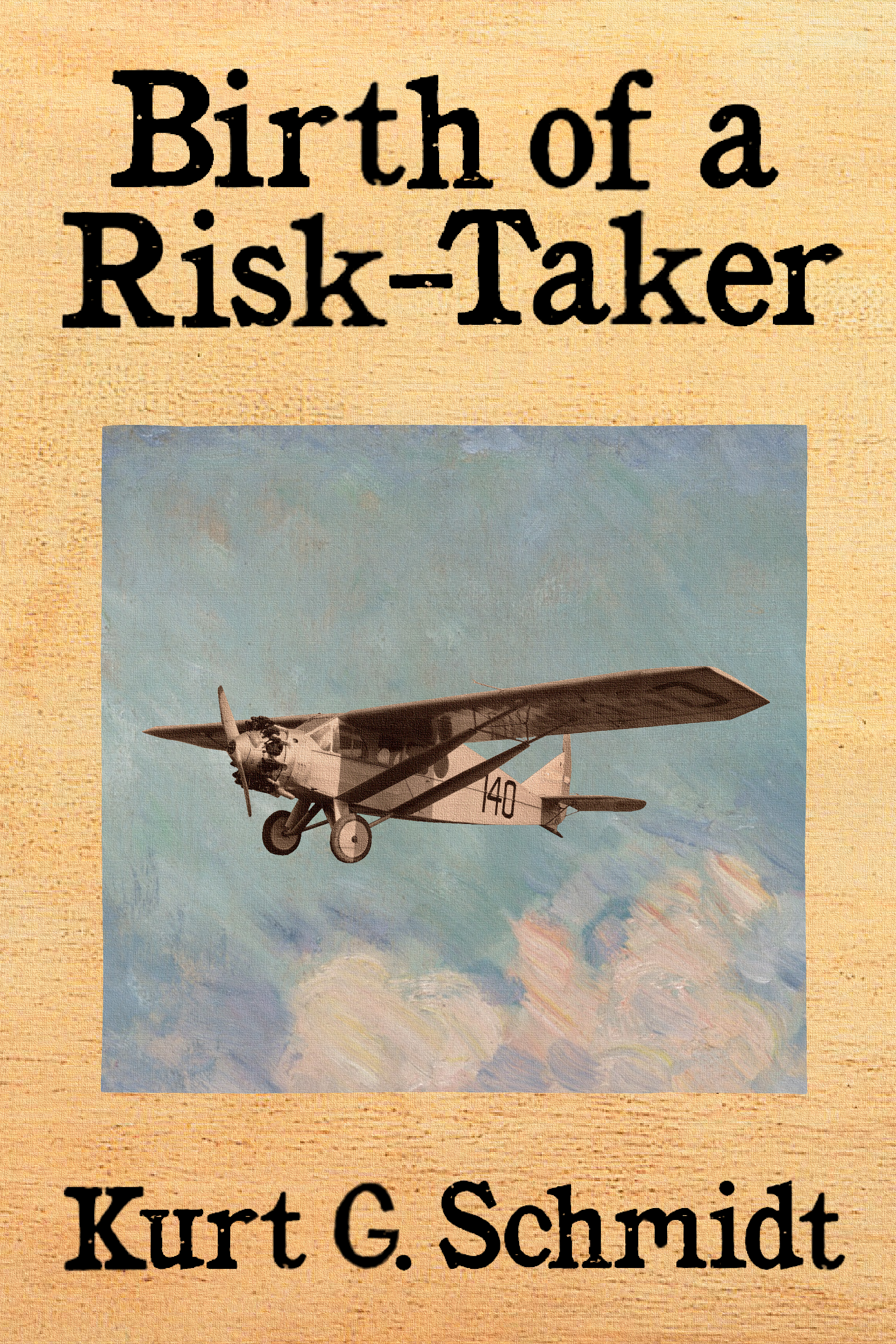 Birth of a Risk-Taker, by Kurt G. Schmidt