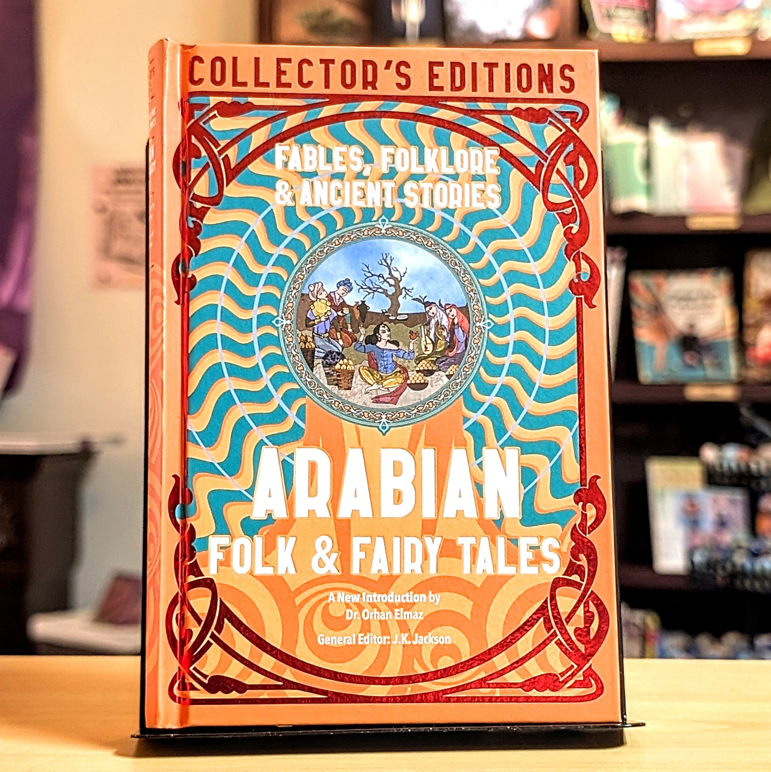Arabian Folk & Fairy Tales: Fables, Folkore & Ancient Stories (Flame Tree Collector's Editions)