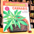 Homegrown Cannabis: A Beginner's Guide to Cultivating Organic Cannabis (Cannabis Wellness, 3)