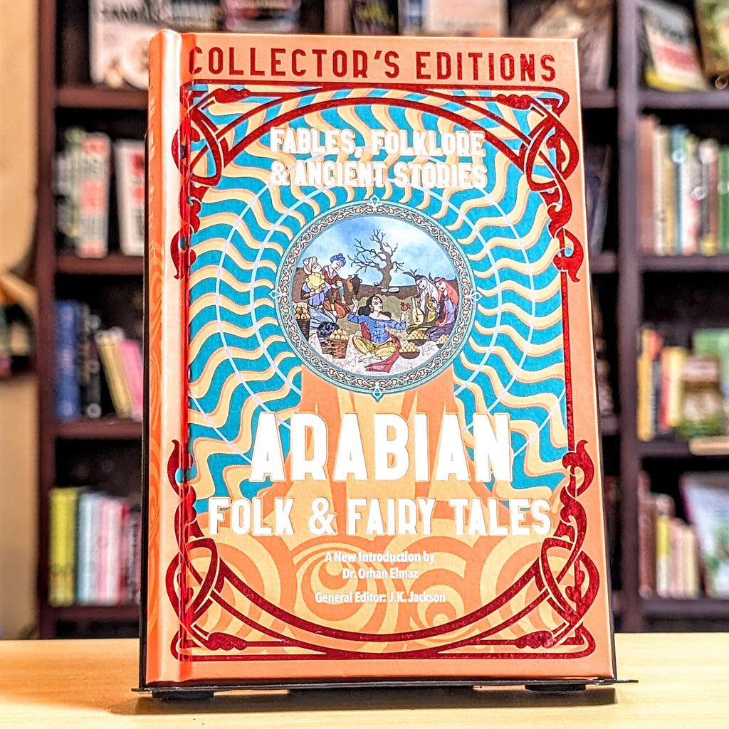 Arabian Folk & Fairy Tales: Fables, Folkore & Ancient Stories (Flame Tree Collector's Editions)