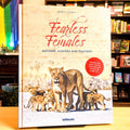 Fearless Females: Mothers, Hunters and Teachers