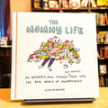 The Mommy Life: An Unshaven, Milk-Stained (but Hopeful) Peek Into the Real World of Mommyhood