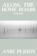 Along the Home Roads, by Andy Perrin