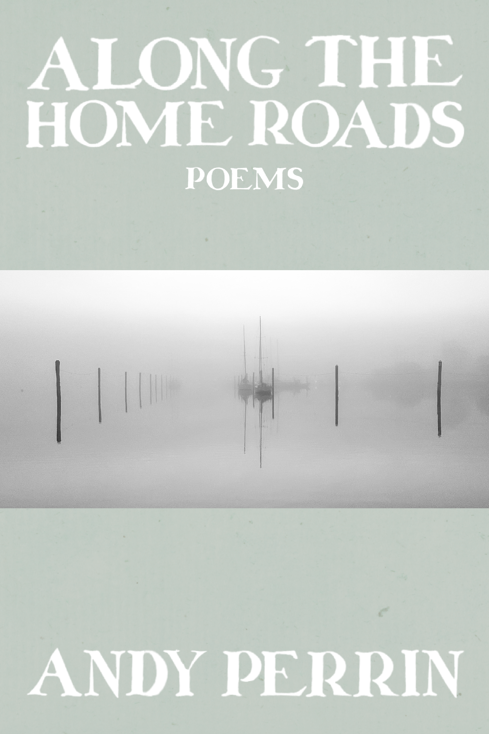 Along the Home Roads, by Andy Perrin