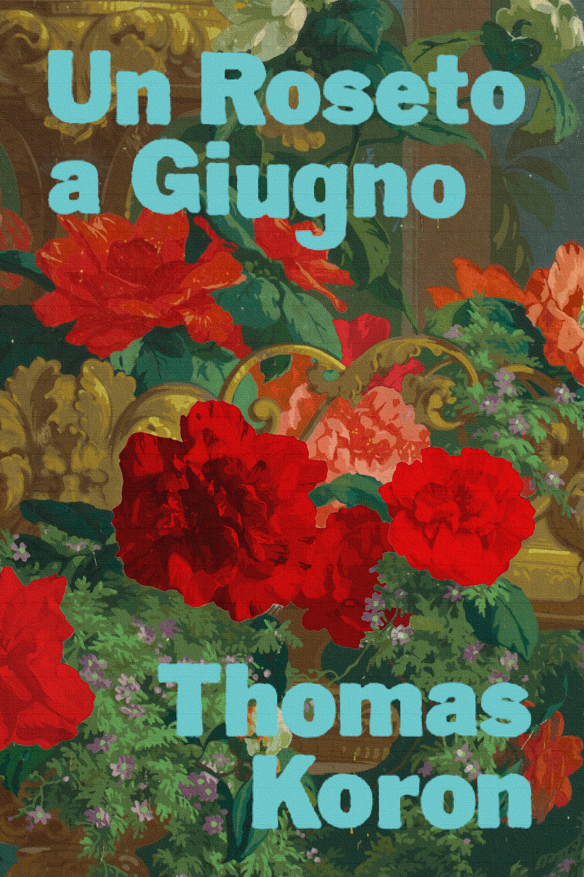 Un Roseto a Giugno, by Thomas Koron