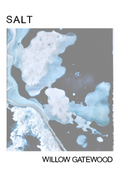 Salt, by Willow Gatewood
