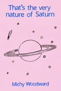 That's the very nature of Saturn, by Michy Woodward