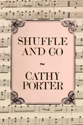 Shuffle and Go, by Cathy Porter