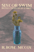 Sink or Swim: Reflections on an Ending, by H. Rose McCoy