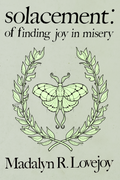 solacement: of finding joy in misery, by Madalyn R. Lovejoy