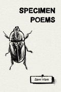 Specimen Poems, by Sami Mark