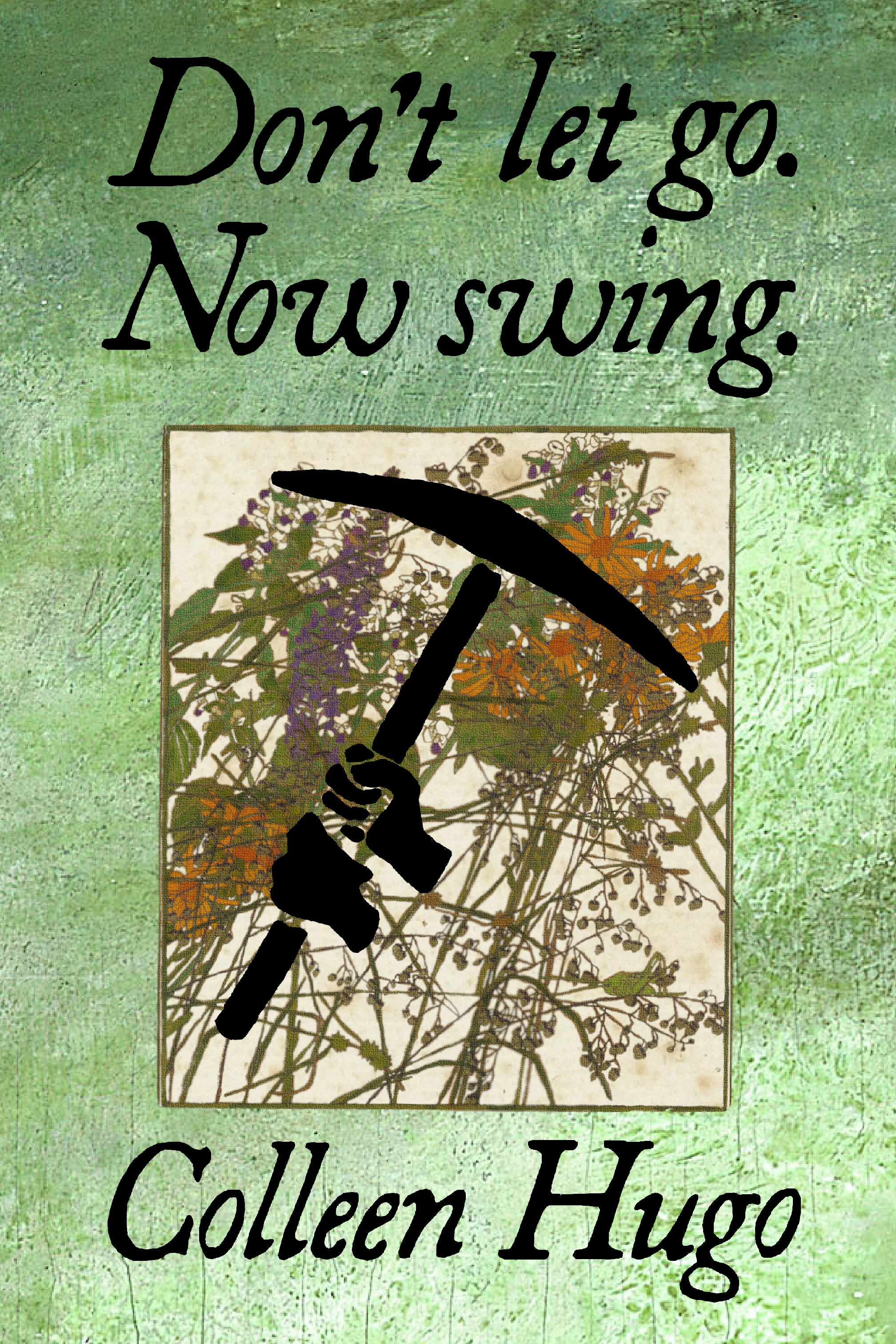 Don't let go. Now swing., by Colleen Hugo