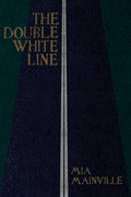 The Double White Line, by Mia Mainville