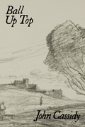 Ball Up Top, by John Cassidy