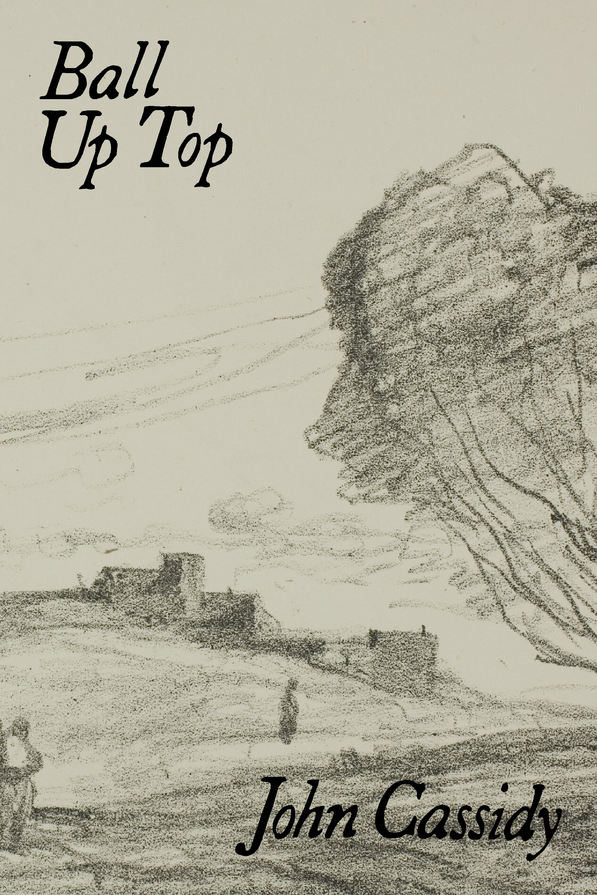 Ball Up Top, by John Cassidy