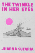 The Twinkle in Her Eyes, by Jharna Sutaria