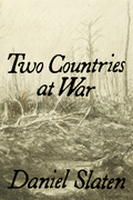 Two Countries at War, by Daniel Slaten