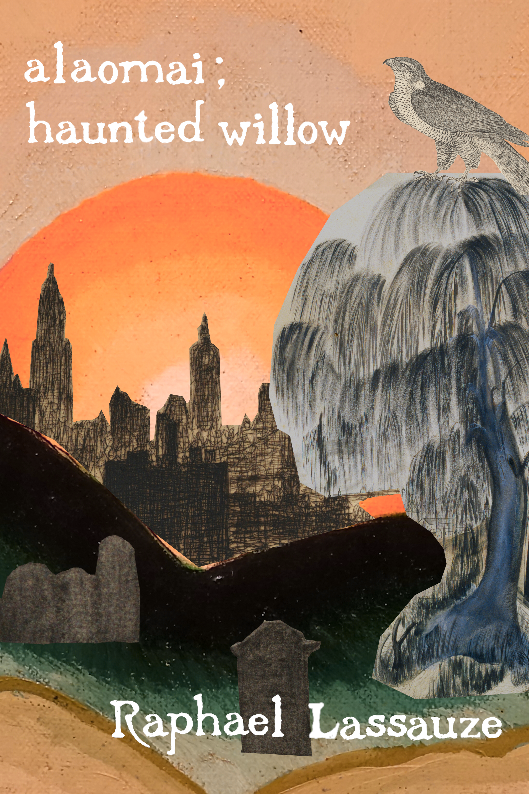 alaomai; haunted willow, by Raphael Lassauze
