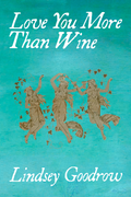 Love You More Than Wine, by Lindsey Goodrow