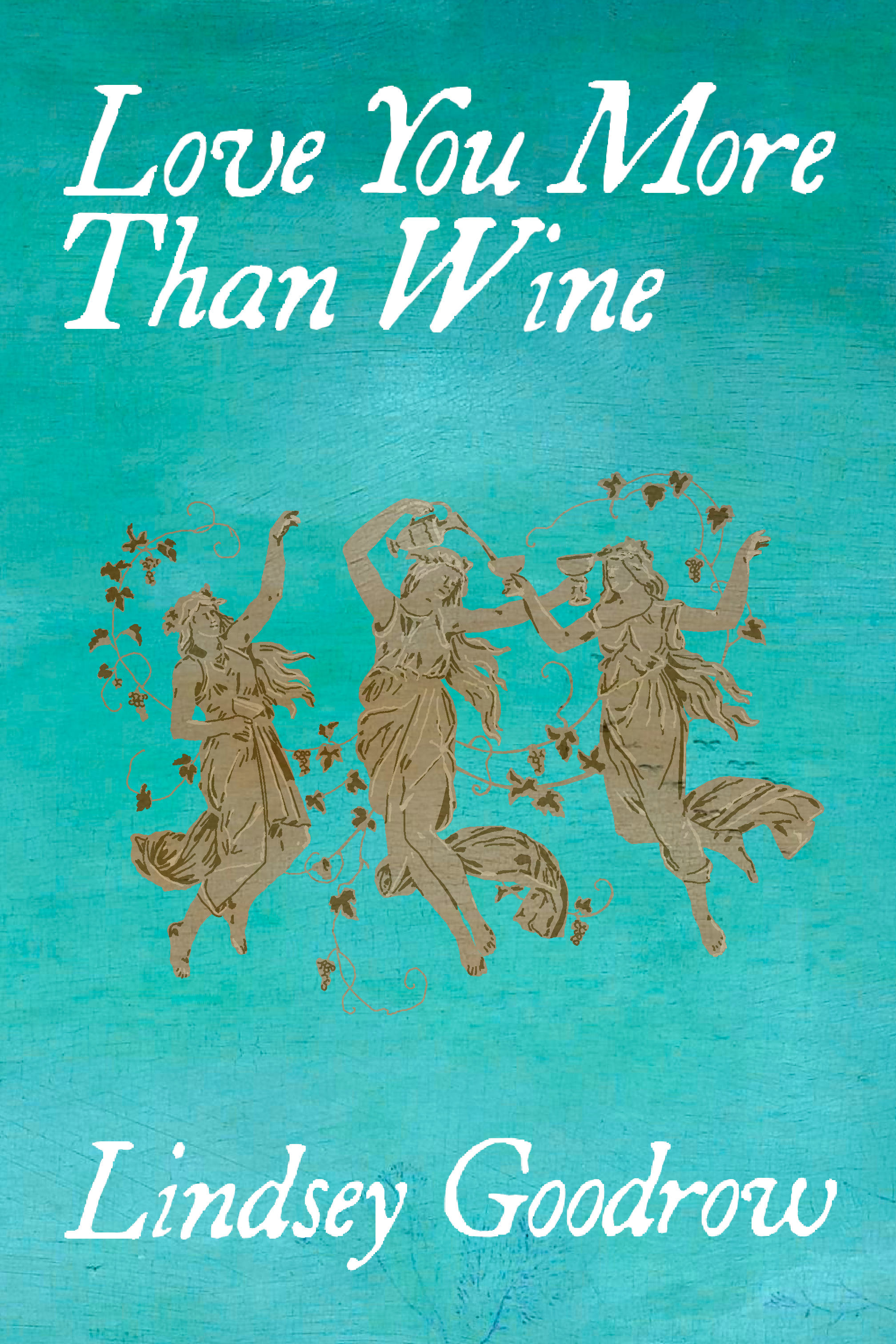 Love You More Than Wine, by Lindsey Goodrow